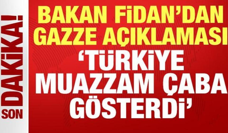 bakan fidandan son dakika gazze aciklamasi turkiye muazzam gayret gosterdi SDD1WFbk.jpg