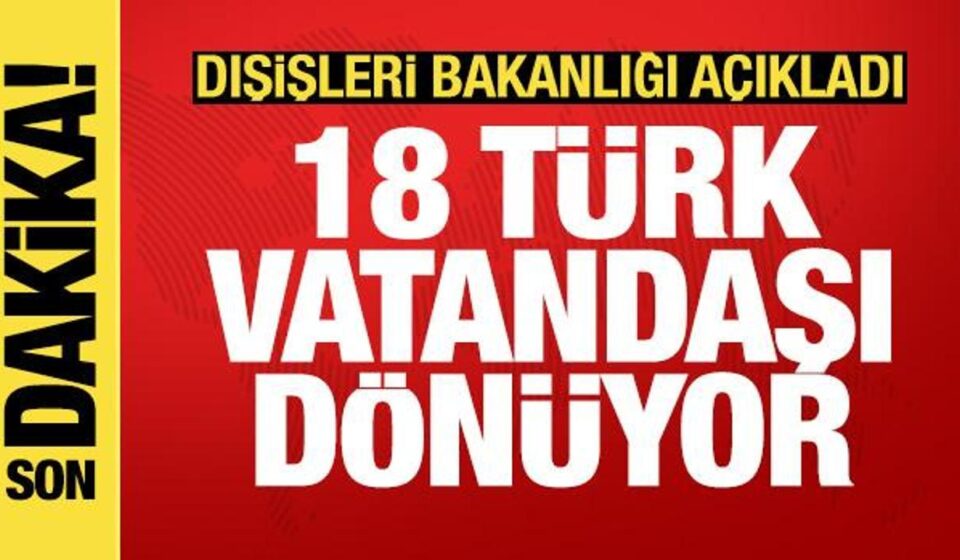disisleri acikladi 18 vatandasimiz yarin turkiyeye donuyor nz6cmPrP.jpg