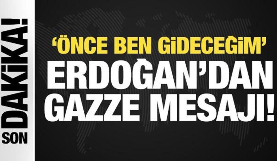 erdogandan son dakika gazze iletisi evvel ben gidecegim H3VDzwVA.jpg