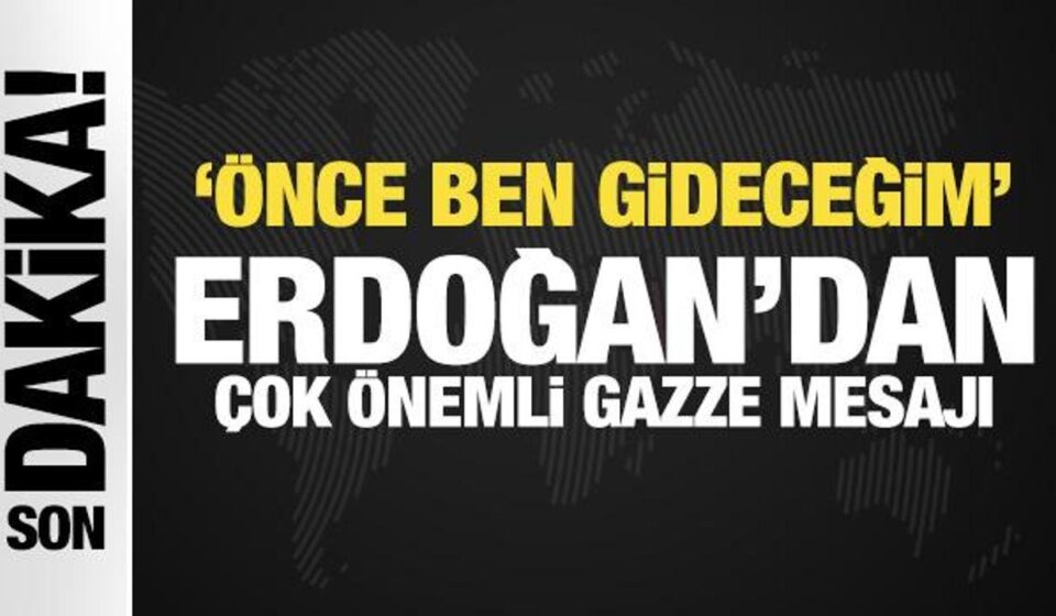 erdogandan son dakika gazze iletisi evvel ben gidecegim Y5AMODEA.jpg
