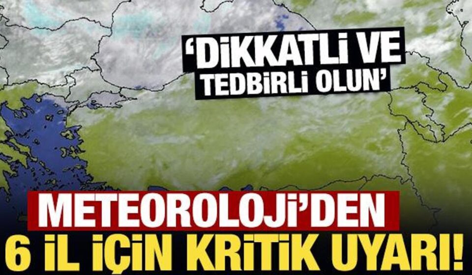 meteorolojiden 6 kente son dakika sari kodlu uyari dikkatli ve onlemli olun inMqnsTh.jpg