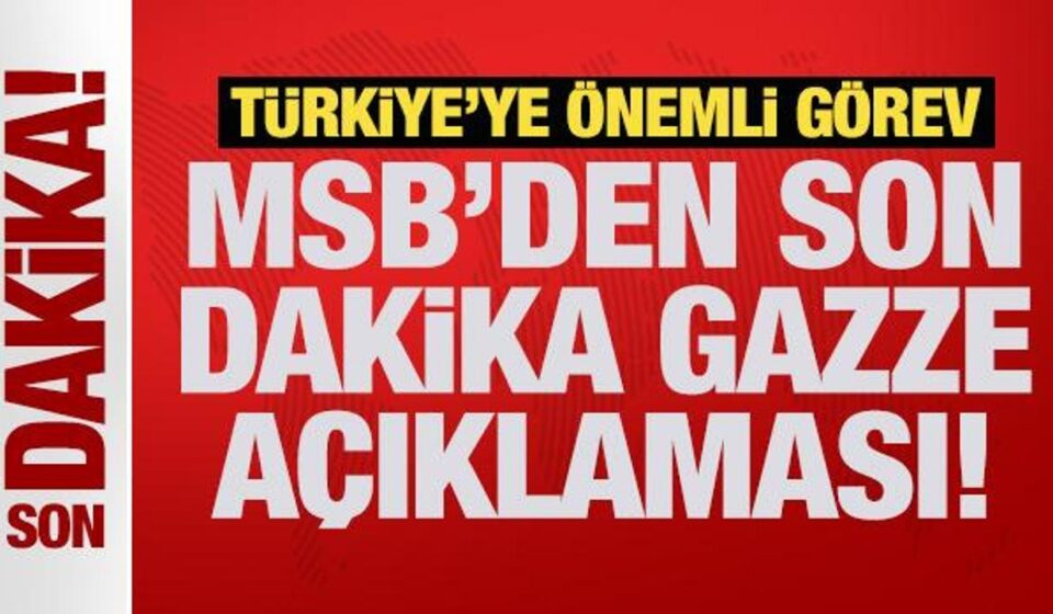 MSB’den son dakika Gazze açıklaması! msbden son dakika gazze aciklamasi ID7SZlLs.jpg