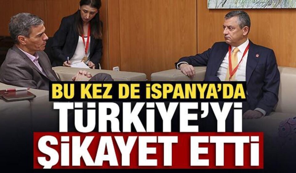 ozgur ozel bu kere de ispanyada turkiyeyi sikayet etti jfd1OAVI.jpg