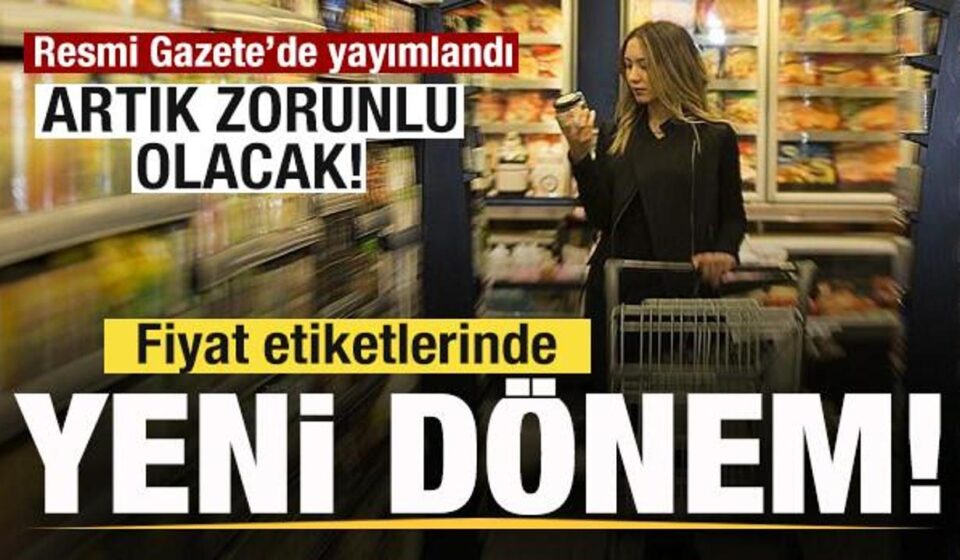 Resmi Gazete’te yayımlandı! Fiyat etiketlerinde yeni dönem! Artık zarurî olacak resmi gazetete yayimlandi fiyat etiketlerinde yeni donem artik zarur olacak 1ts6aw48.jpg