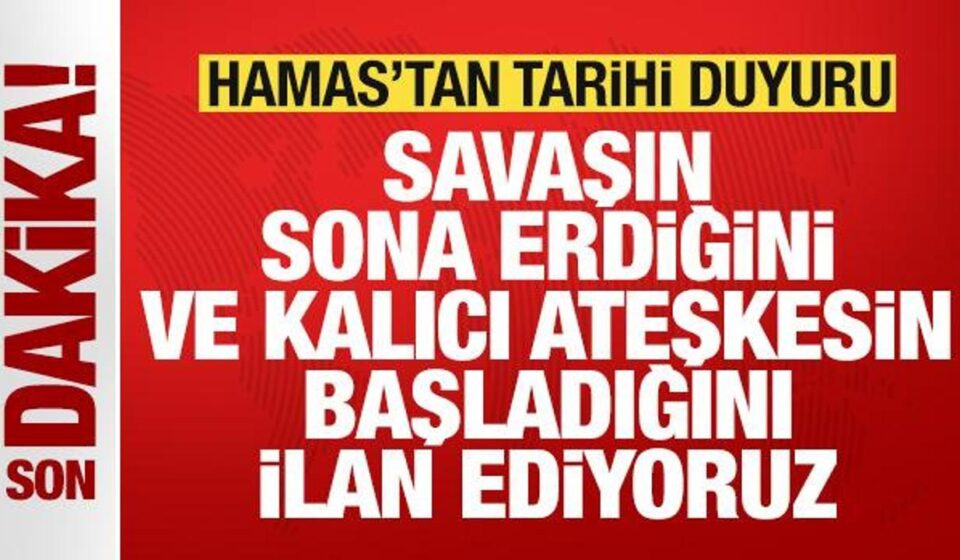 Son dakika: Hamas’tan tarihi duyuru: Savaşın sona erdiğini ilan ediyoruz son dakika hamastan tarihi duyuru savasin sona erdigini ilan ediyoruz IbVIcXtY.jpg