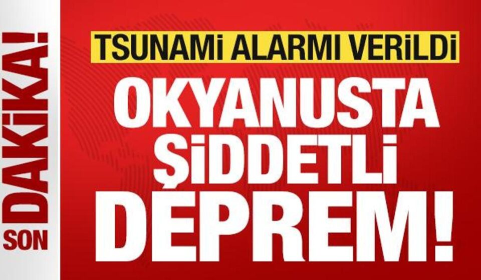 son dakika okyanusta siddetli deprem tsunami alarmi verildi pYb2kwxx.jpg