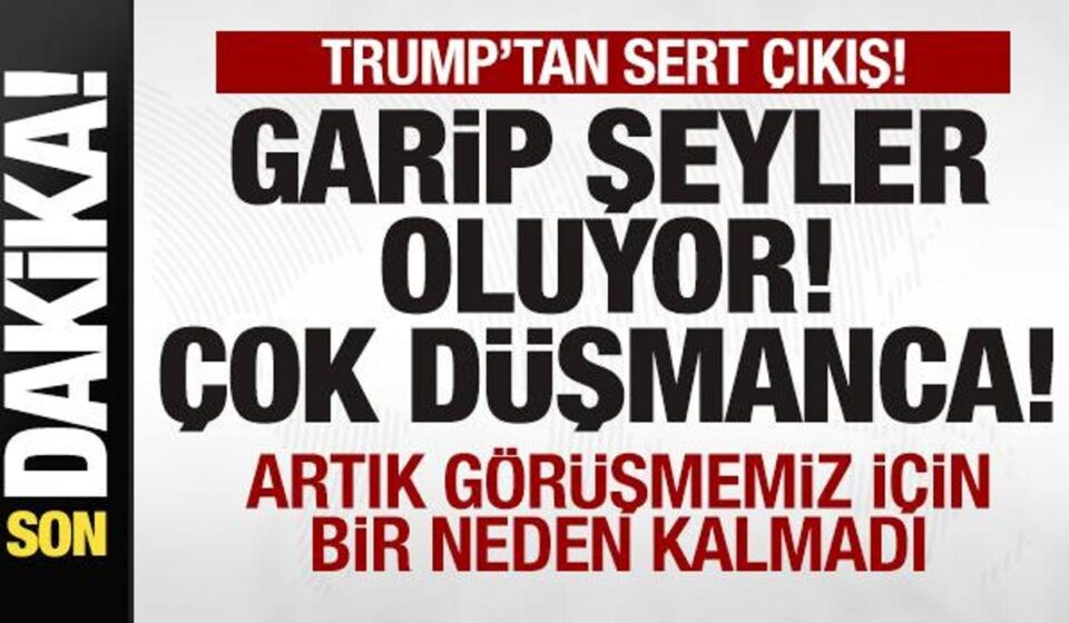 Trump’tan son dakika açıklaması: Garip şeyler oluyor, çok düşmanca! Görüşmeyeceğim trumptan son dakika aciklamasi garip seyler oluyor cok dusmanca gorusmeyecegim Xy4qIjC9.jpg