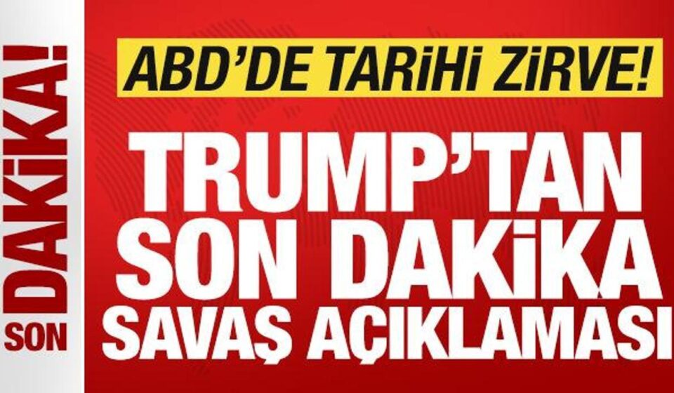 ABD’de tarihi zirve! Trump’tan son dakika savaş açıklaması abdde tarihi zirve trumptan son dakika savas aciklamasi q9nDnJRP.jpg