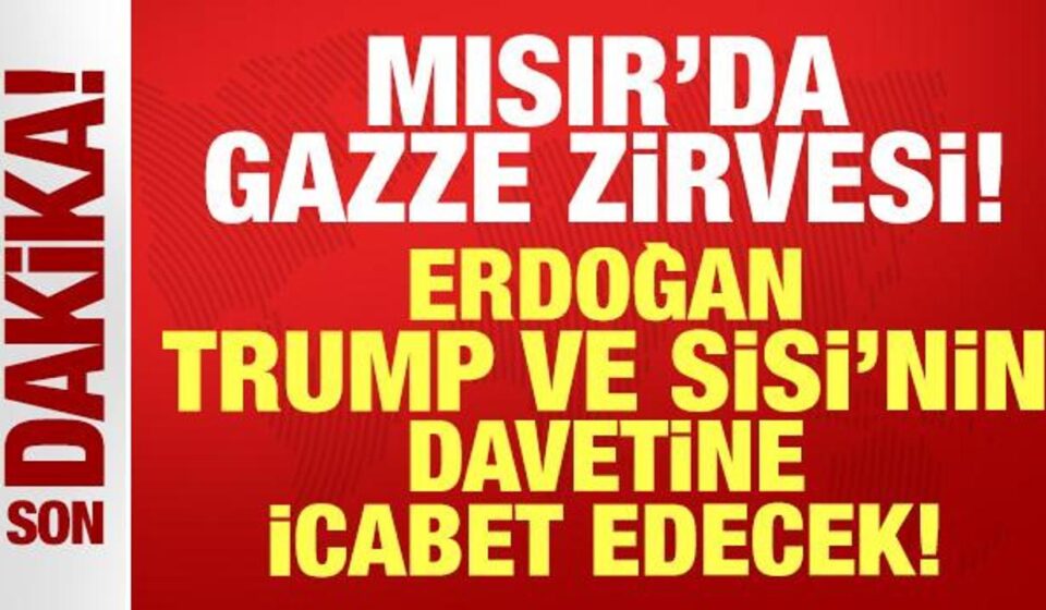cumhurbaskani erdogan trump ve sisinin davetine icabet edecek misirda gazze zirvesi ikPEysJ3.jpg