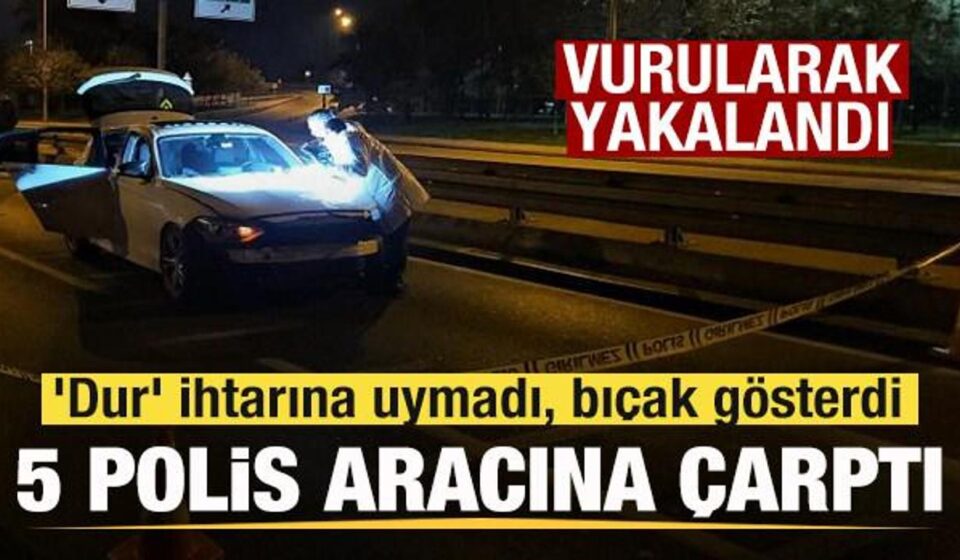 ‘Dur’ ihtarına uymadı, 5 polis aracına çarptı! Vurularak yakalandı dur ihtarina uymadi 5 polis aracina carpti vurularak yakalandi wnsujOJm.jpg