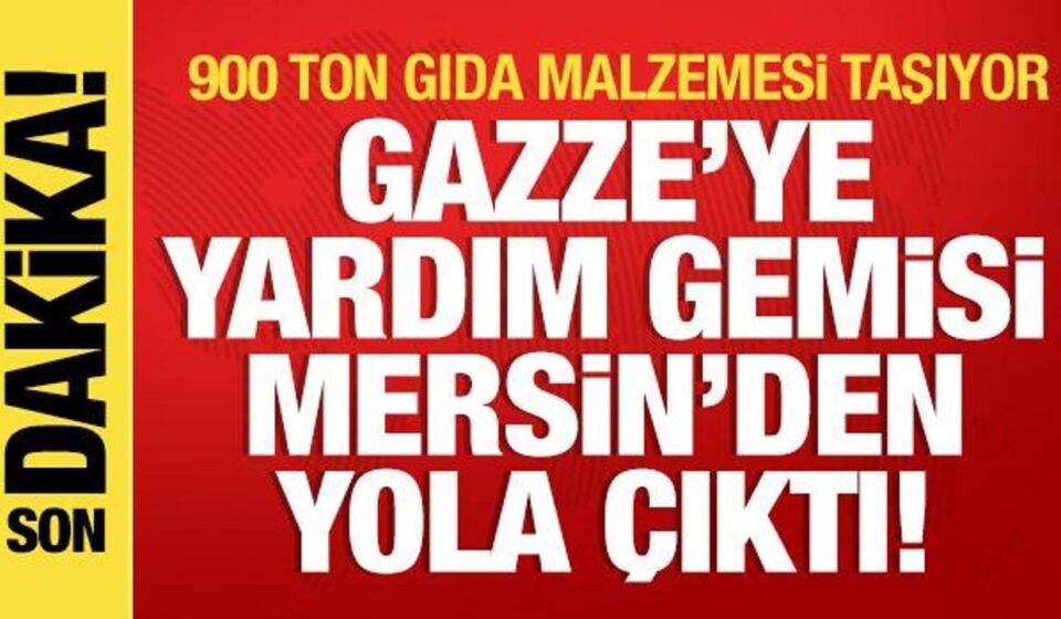 gazzeye yardim gemisi yola cikti bakan yerlikayadan son dakika aciklamalar JpE9ehE5.jpg