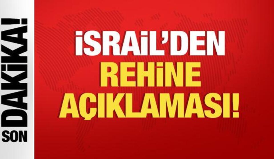 israilden son dakika rehine aciklamasi QeeJBT2k.jpg