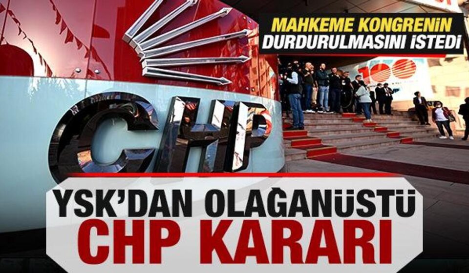 mahkeme kongrenin durdurulmasini istedi yskdan fevkal de chp karari PwySl6ja.jpg