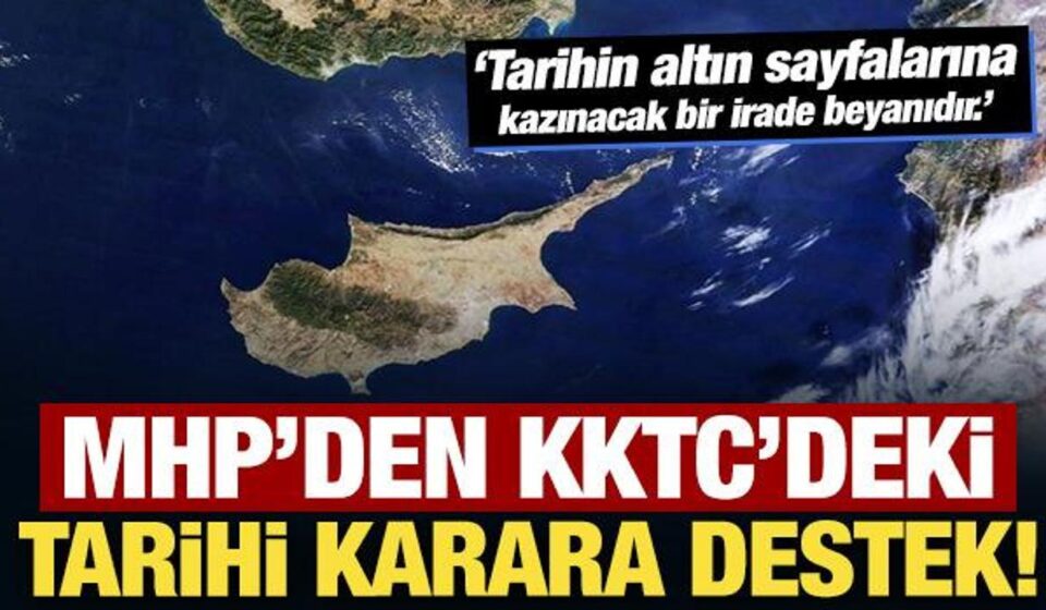 MHP’den son dakika KKTC’deki tarihi karara destek! mhpden son dakika kktcdeki tarihi karara destek 5q5ES2j3.jpg