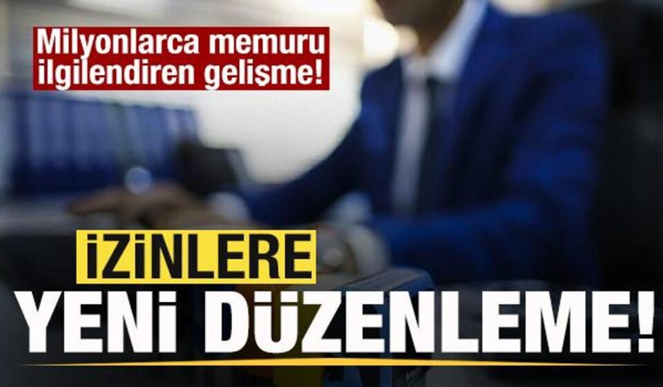 milyonlarca memuru ilgilendiren gelisme izinlere yeni duzenleme geliyor JsYui9Rc.jpg