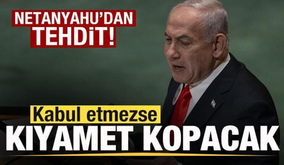 Netanyahu’dan tehdit: Kabul etmezse kıyamet kopacak netanyahudan tehdit kabul etmezse kiyamet kopacak XOgTMTlH.jpg