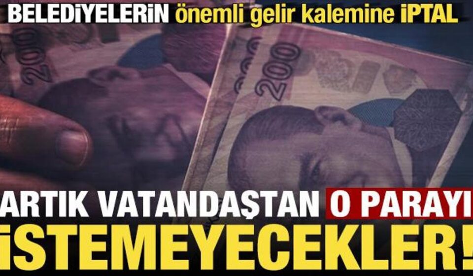 son dakika aym karar aldi artik belediyeler o parayi istemeyecek 4A3gPkbp.jpg