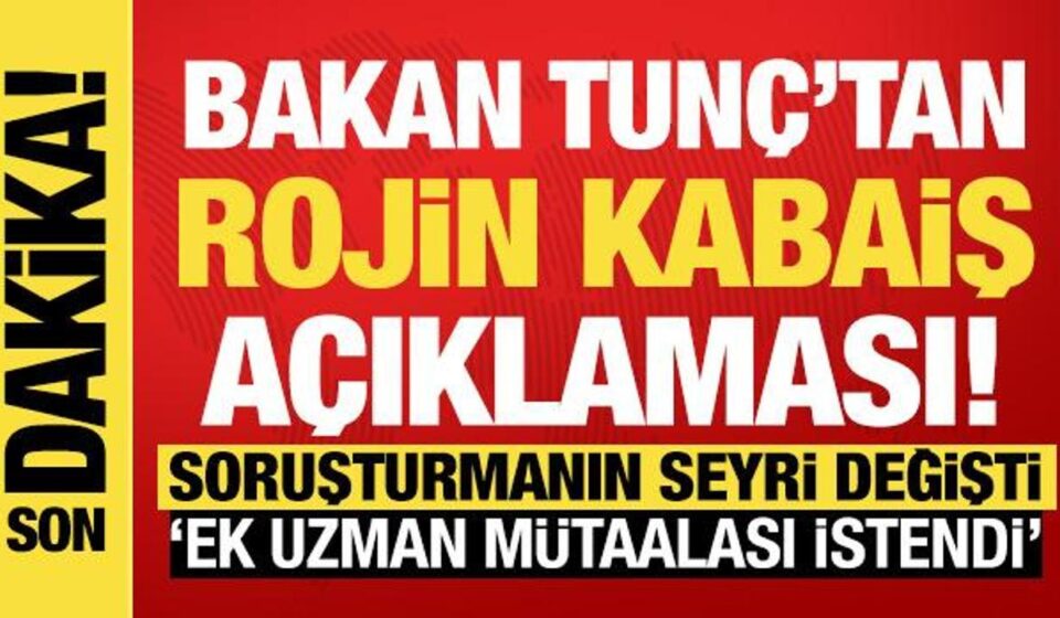 Son dakika: Bakan Tunç’tan ‘Rojin Kabaiş’ açıklaması! son dakika bakan tunctan rojin kabais aciklamasi 7AdKBx9Z.jpg