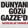 son dakika dunyanin gozu gazzede hazirliklar tamamlandi ZWWbgFuz.jpg