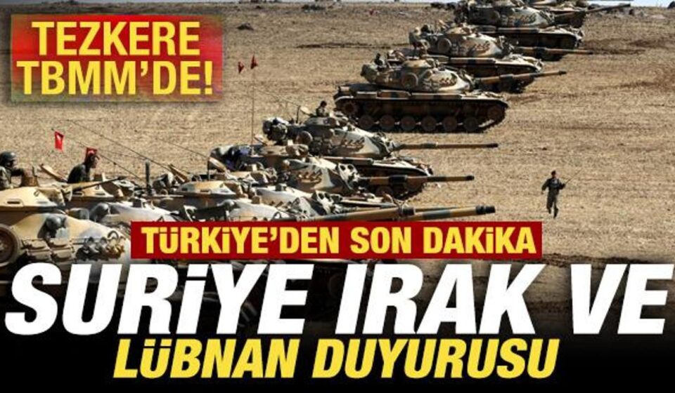 son dakika tezkere tbmmde turkiyeden son dakika suriye irak ve lubnan duyurusu BLixzrAh.jpg
