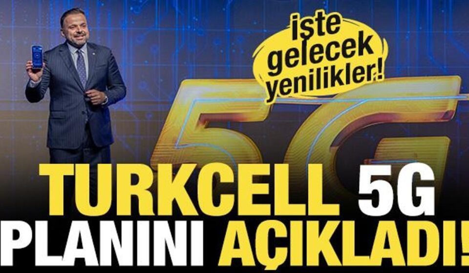 turkiye 5gyi turkcell gucuyle yasayacak iste gelecek yenilikler IHyXdBrh.jpg